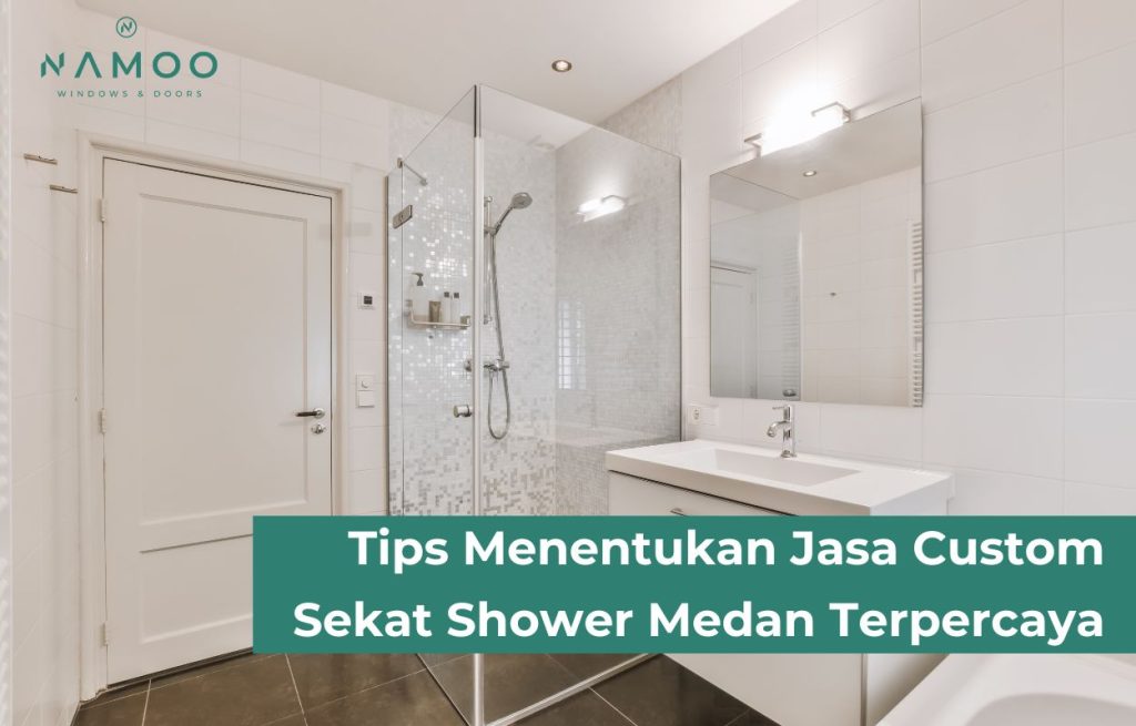 Jasa Custom Sekat Shower Medan
