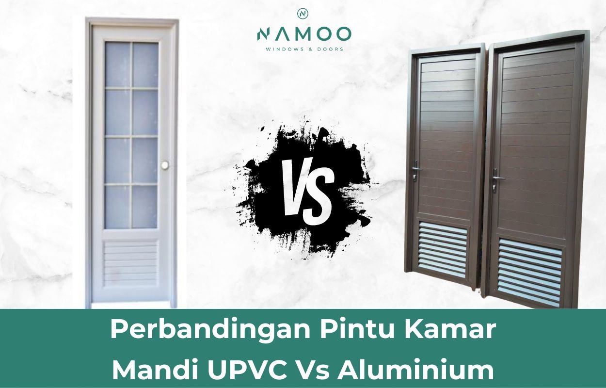 Perbandingan Pintu Kamar Mandi UPVC Vs Aluminium - NAMOO UPVC