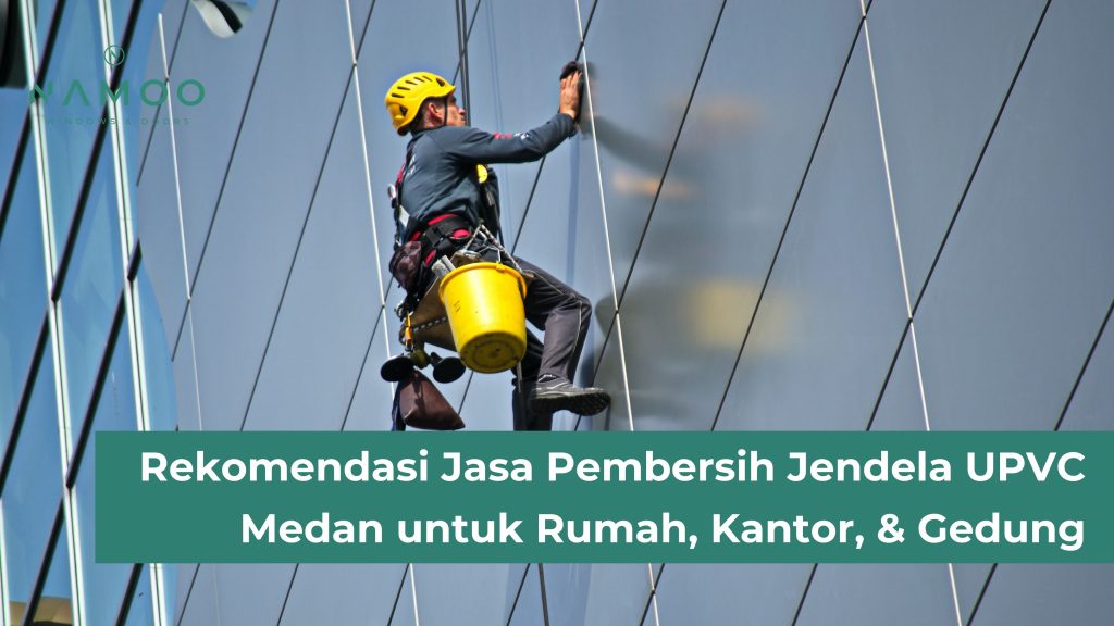 rekomendasi jasa pembersih jendela upvc Medan